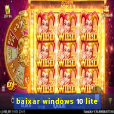 baixar windows 10 lite